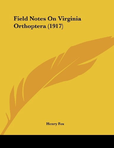 Field Notes On Virginia Orthoptera 1917 Paperback 1120195950 9781120195951 Henry Fox