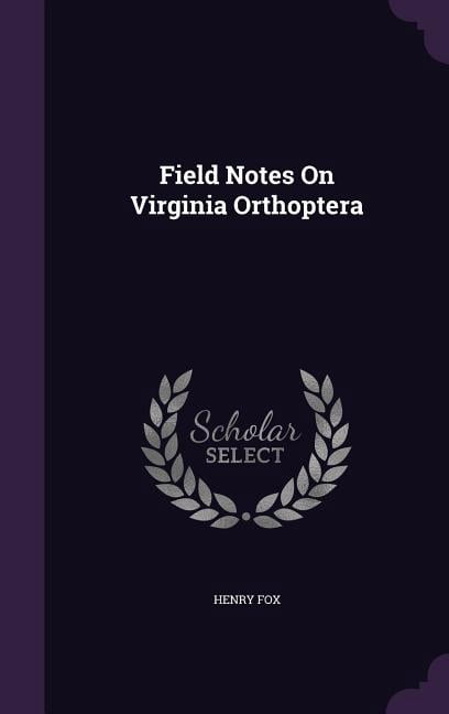 Field Notes On Virginia Orthoptera (Hardcover)