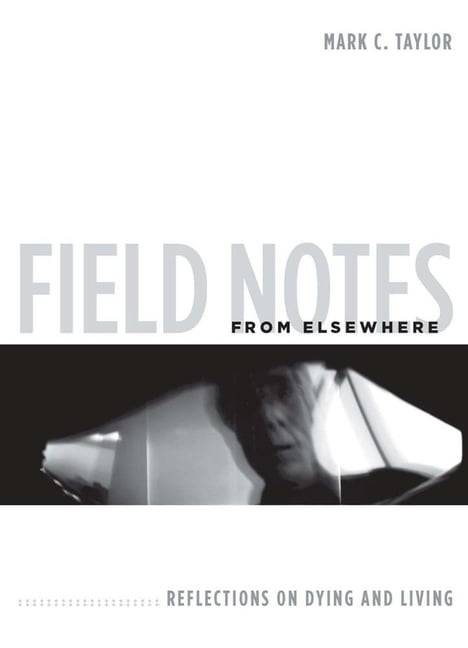 Field Notes from Elsewhere: Reflections on Dying and Living, (Hardcover)