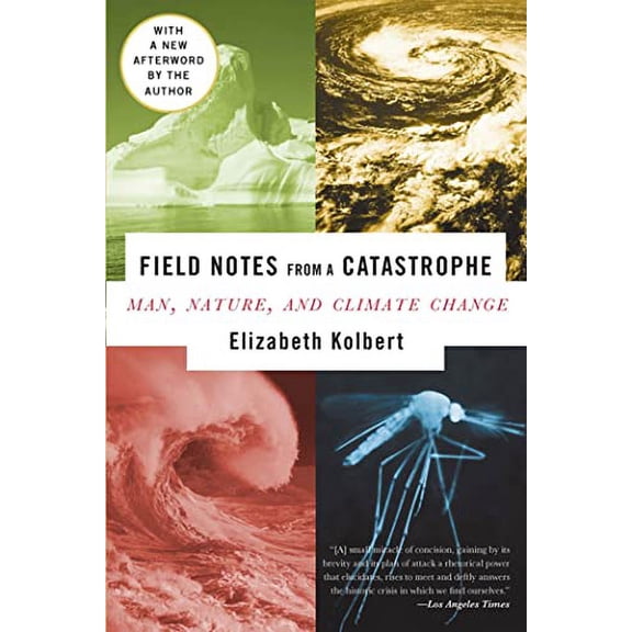 Pre-Owned Field Notes from a Catastrophe: Man, Nature, and Climate Change (Paperback) 1596911301 9781596911307