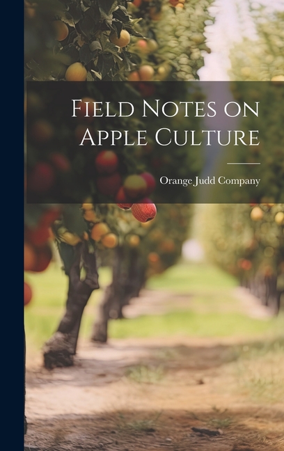 Field Notes on Apple Culture (Hardcover)