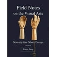 thumbnail image 1 of Field Notes on the Visual Arts (Hardcover), 1 of 1