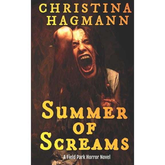 Field Park Horror Summer of Screams: A Field Park Horror Novel, (Paperback)