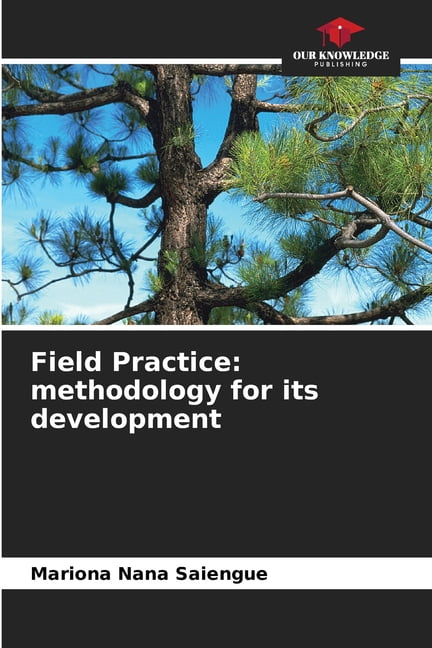 Field Practice: methodology for its development, (Paperback) - Walmart.com