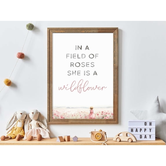 In A Field Of Roses She Is A Wildflower, Girl Bedroom Quote, Nursery Quote Art, Daugter Quote, Nursery Decor Girl, Quote Wall Art, Modern Wall Decor, 24x36 UNFRAMED