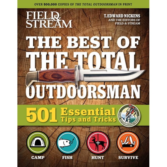Field and Stream: Best of Total Outdoorsman: | Survival Handbook | Outdoor Survival | Gifts for Outdoorsman | 501 Essential Tips and Tricks (Paperback)