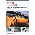 thumbnail image 1 of Field & Stream: Field & Stream Rifle Maintenance Handbook : Tips, Quick Fixes, And Good Habits For Easy Gunning (Paperback), 1 of 1