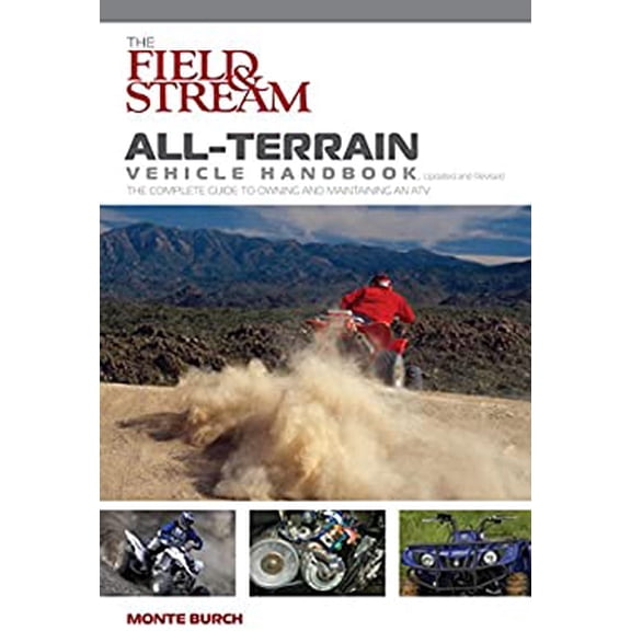 Pre-Owned The Field & Stream All-Terrain Vehicle Handbook: The Complete Guide to Owning And Maintaining an ATV (Paperback) 159228888X 9781592288885