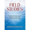 thumbnail image 1 of Field Studies: Challenging Project Based Learning For High School and College Students (Middle School Students, too!) Th, (Hardcover), 1 of 1