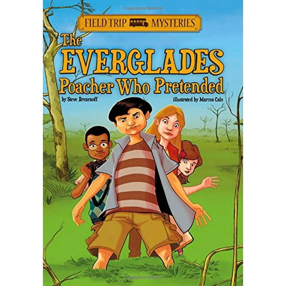 Pre-Owned Field Trip Mysteries: The Everglades Poacher Who Pretended (Paperback) 1434241971 9781434241979