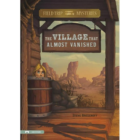 Field Trip Mysteries: Field Trip Mysteries: The Village That Almost Vanished (Hardcover)