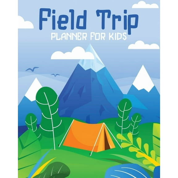 Field Trip Planner For Kids: Homeschool Adventures Schools and Teaching For Parents For Teachers At Home, (Paperback)