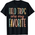 thumbnail image 1 of Field Trips Are My Favorite Teacher Student Field Day School T-Shirt, 1 of 4