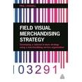 thumbnail image 1 of Field Visual Merchandising Strategy: Developing a National In-Store Strategy Using a Merchandising Service Organization (Paperback), 1 of 1