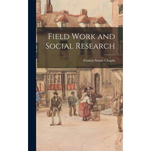 Field Work and Social Research, (Hardcover)