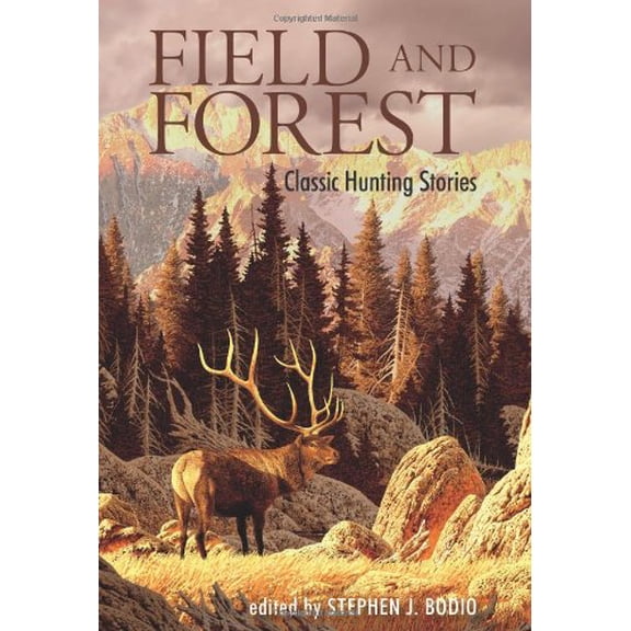 Pre-Owned Field and Forest: Classic Hunting Stories (Paperback) 0762792884 9780762792887