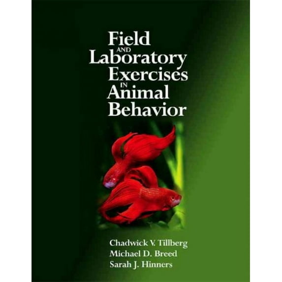 Field and Laboratory Exercises in Animal Behavior (Paperback) by Chadwick V Tillberg, Professor Michael D Breed, Sarah J Hinners