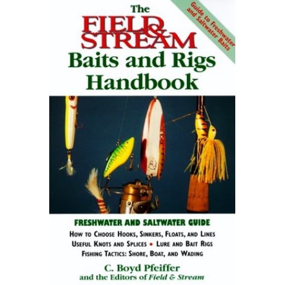 Pre-Owned The Field & Stream Baits and Rigs Handbook (Paperback) 1558218831 9781558218833