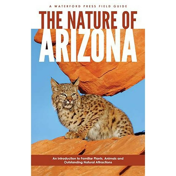 Field guides - waterford press: the nature of arizona - paperback: 9781583553008