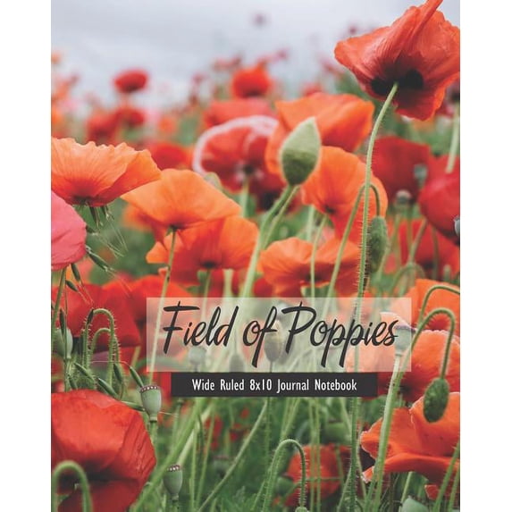 Field of Poppies Wide Ruled 8x10 Journal Notebook