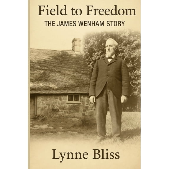 Field to Freedom: The James Wenham Story, (Paperback)