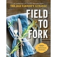 thumbnail image 1 of Pre-Owned Field to Fork: A Collection of Recipes from the Old Farmer's Almanac (Paperback) 1416246649 9781416246640, 1 of 1