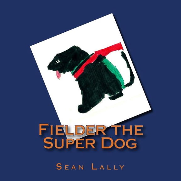 Fielder the Super Dog, (Paperback)