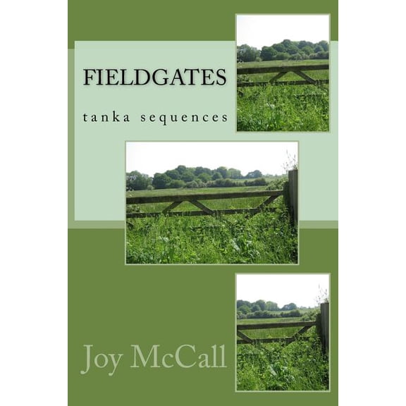 fieldgates: tanka sequences Paperback 1539573869 9781539573869 Joy McCall