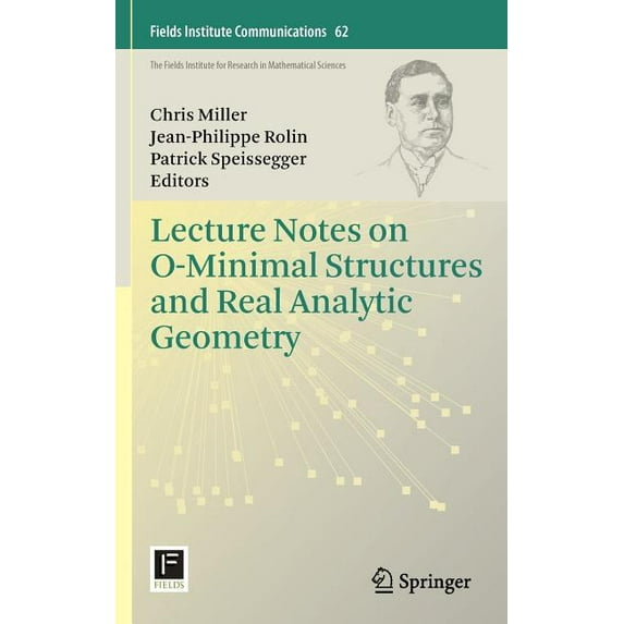 Fields Institute Communications Lecture Notes on O-Minimal Structures and Real Analytic Geometry, Book 62, (Hardcover)