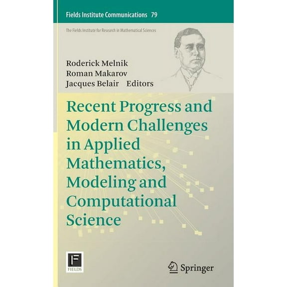 Fields Institute Communications Recent Progress and Modern Challenges in Applied Mathematics, Modeling and Computational Science, Book 79, (Hardcover)