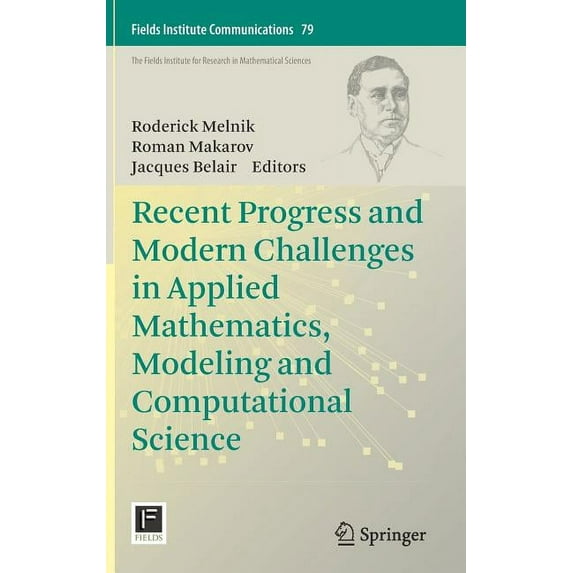 Fields Institute Communications Recent Progress and Modern Challenges in Applied Mathematics, Modeling and Computational Science, Book 79, (Hardcover)