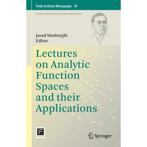 Fields Institute Monographs Lectures on Analytic Function Spaces and Their Applications, Book 39, (Hardcover)