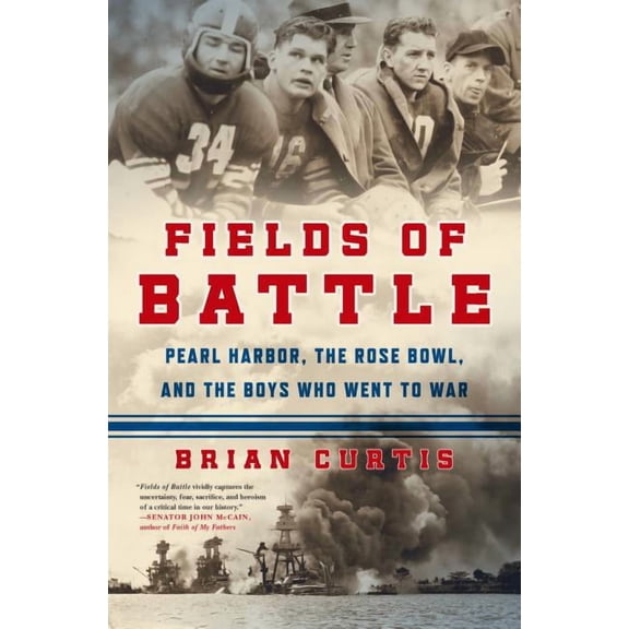 Fields of Battle : Pearl Harbor, the Rose Bowl, and the Boys Who Went to War (Paperback)