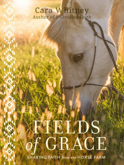 Fields of Grace: Sharing Faith from the Horse Farm, (Hardcover)