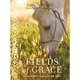 thumbnail image 1 of Pre-Owned Fields of Grace: Sharing Faith from the Horse Farm (Hardcover) 1400220092 9781400220090, 1 of 1