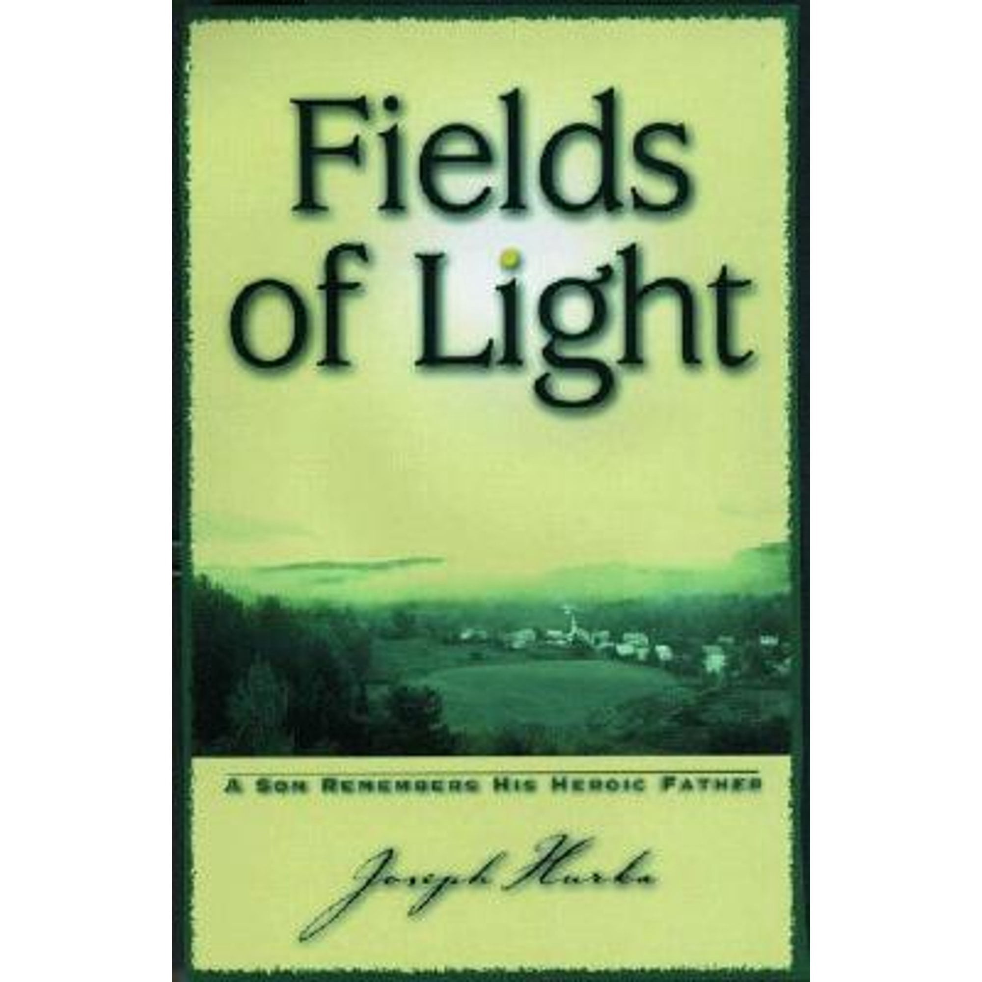 Pre-Owned Fields of Light: A Son Remembers His Heroic Father (Paperback) 1888889322 9781888889321