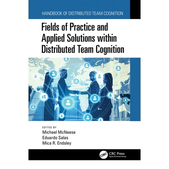 Fields of Practice and Applied Solutions Within Distributed Team Cognition, (Paperback)