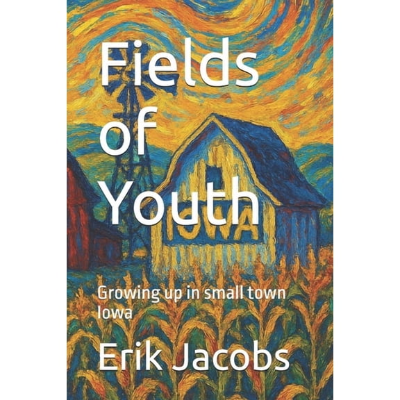Fields of Youth: Growing up in small town Iowa, (Paperback)