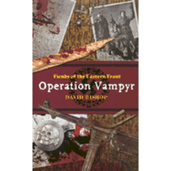Pre-Owned Fiends of the Eastern Front: Operation Vampyr (Mass Market Paperback) 1844162745 9781844162741