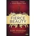 thumbnail image 1 of Pre-Owned Fierce Beauty: Choosing to Stand for What Matters Most (Paperback) 1601422032 9781601422033, 1 of 1
