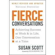 Fierce Conversations (Revised and Updated) : Achieving Success at Work and in Life One Conversation at a Time (Paperback)