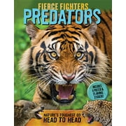 Fierce Fighters: Fierce Fighters Predators : Nature's Toughest Go Head to Head--Includes a Poster & 20 Animal Stickers! (Paperback)