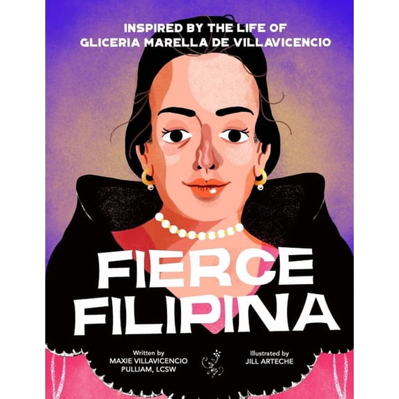 Fierce Filipina: Inspired by the Life of Gliceria Marella de Villavicencio, (Paperback)