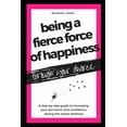 thumbnail image 1 of Being a Fierce Force of Happiness Through Your Divorce: A step-by-step guide to increasing your self-worth and confidence during the whole shitshow. (Paperback), 1 of 1