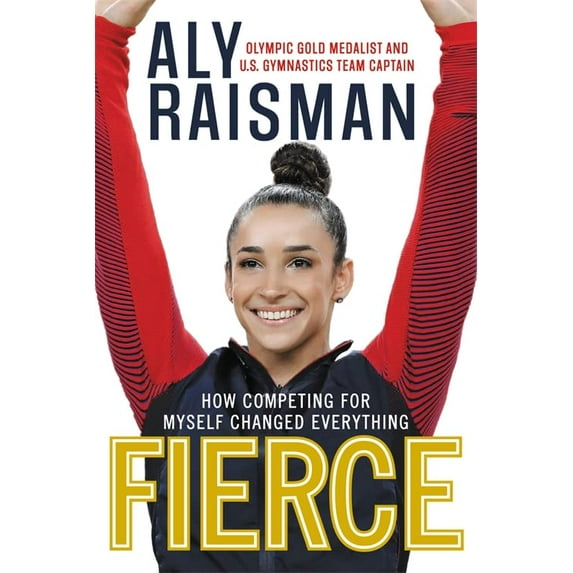 Pre-Owned Fierce: How Competing for Myself Changed Everything (Hardcover) 0316472700 9780316472708