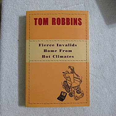 Pre-Owned Fierce Invalids Home from Hot Climates by Tom Robbins,Literature & Fiction, Paperback, English