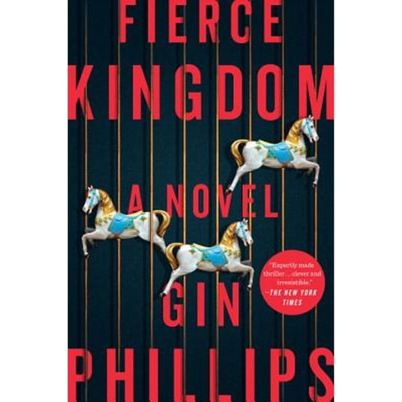 Pre-Owned Fierce Kingdom: A Novel (Hardcover) 0735224277 9780735224278