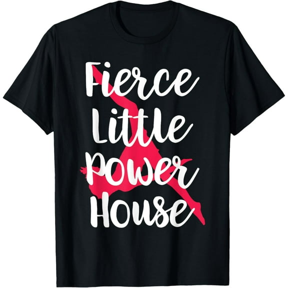Fierce Little Power House Funny Gymnastic Gymnast Girls T-Shirt