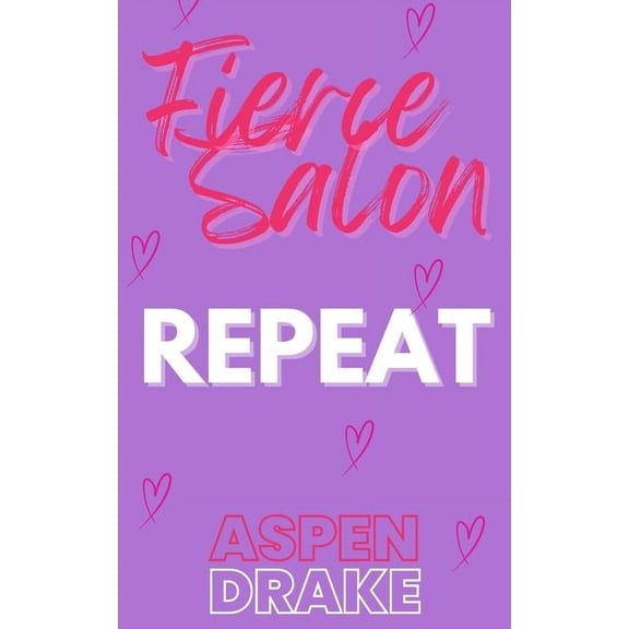 Fierce Salon: Repeat: Contemporary Romance - All The Tropes. All The Triggers. (Paperback)