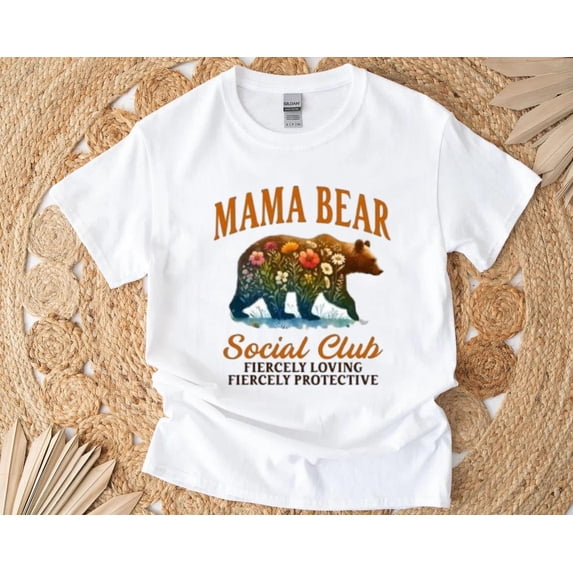 Fiercely Loving Mama Bear T-Shirt , Hoodie , Sweatshirt Social Club Graphic for Strong Mothers, for men & women, up to size 5XL